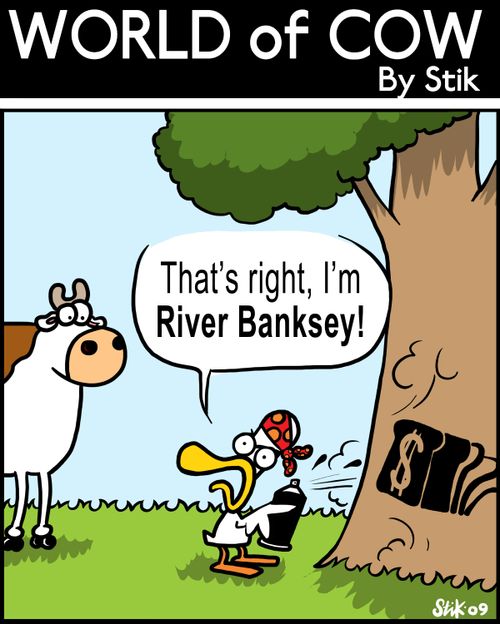 That's right! I'm River Banksey!