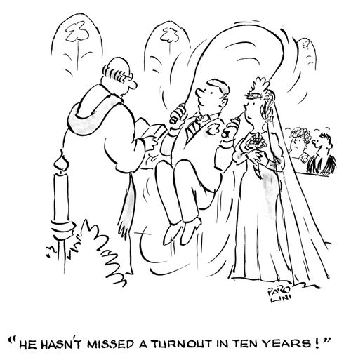 'He hasn't missed a turnout in ten years!'