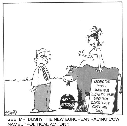 'See, Mr. Bush? The new European racing cow named 'Political Action!''