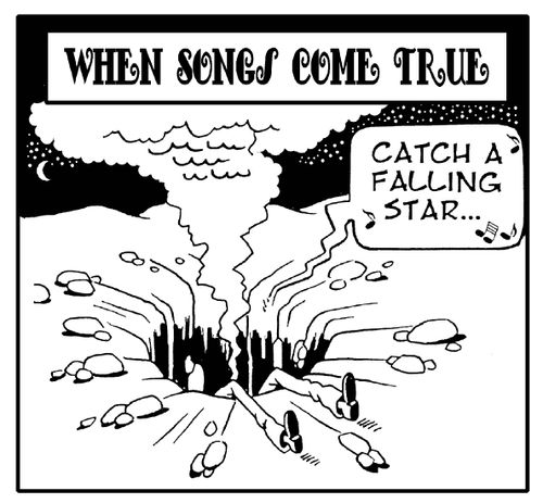 When songs come true...catch a falling star.