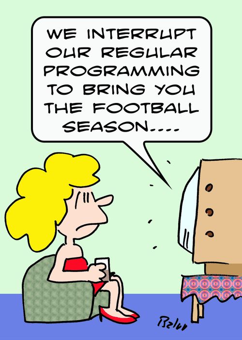 'We interrupt our regular programming to bring you the football season....'