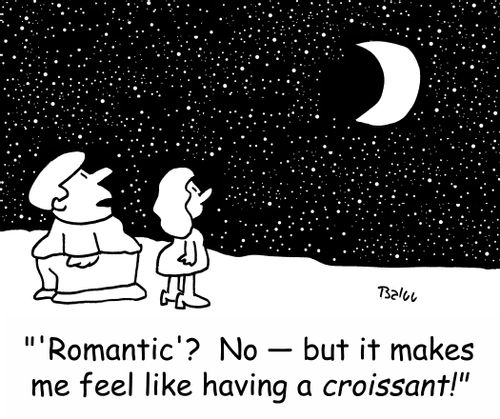 ''Romantic'? No - but it makes me feel like having a CROISSANT!'