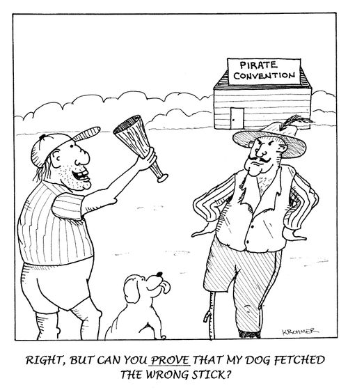 ...Can you prove that my dog fetched the wrong stick?