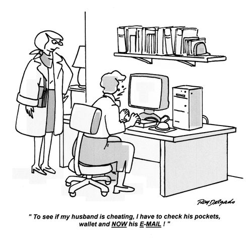 'To see if my husband is cheating, I have to check his pockets, wallet and NOW his E-MAIL!'