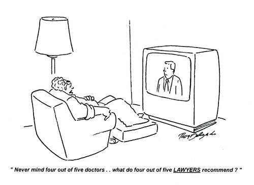 'Never mind four out of five doctors.. what do four out of five LAWYERS recommend?'