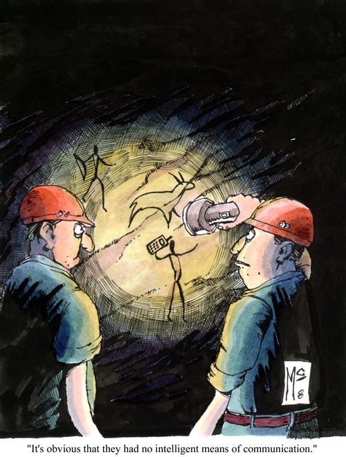 "It's obvious that they had no intelligent means of communication...."