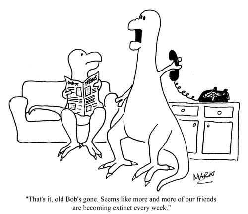 "...seems more and more of our friends are becoming extinct every week."