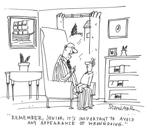 'Remember, Junior, it's important to avoid any appearance of wrongdoing.'