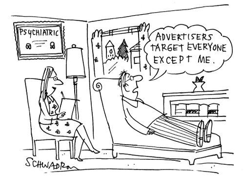 'Advertisers target everyone except me.'