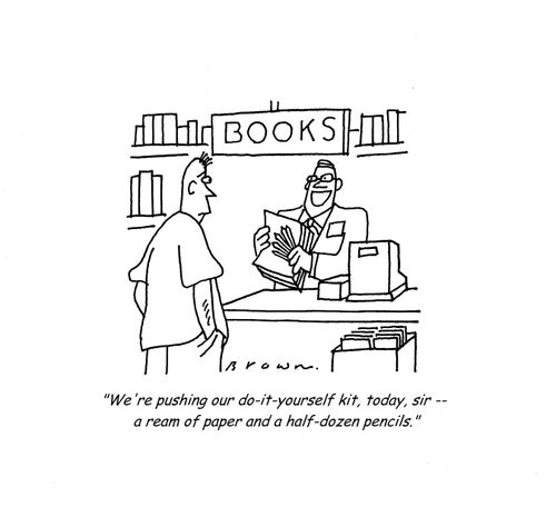 'We're pushing our do-it-yourself kit, today, sir - a ream of paper and a half-dozen pencils.'