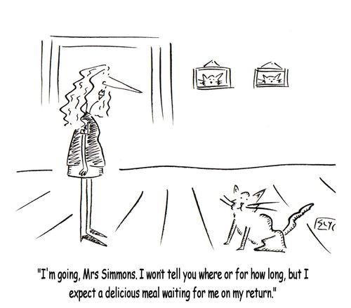 'I'm going, Mrs Simmons. I won't tell you where, or for how long, but I expect a delicious meal waiting for me on my return.'