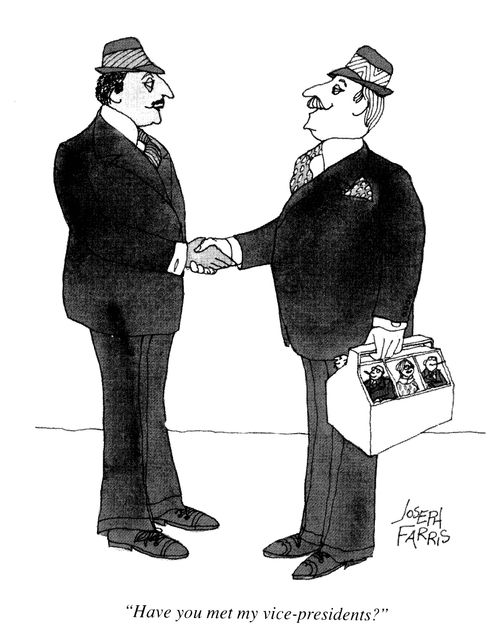 'Have you met my vice-presidents?'