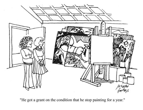 'He got a grant on the condition that he stop painting for a year.'