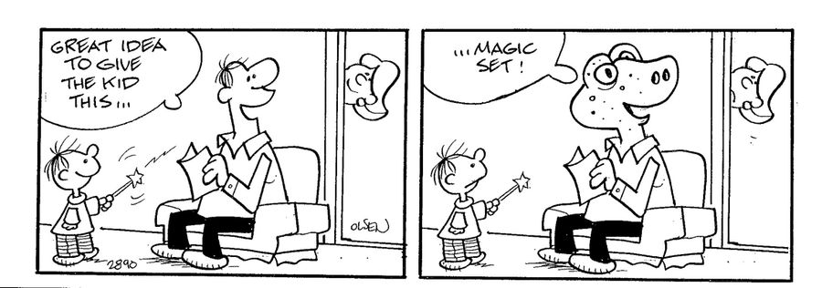 'Great idea to give the kid this.... magic set.'