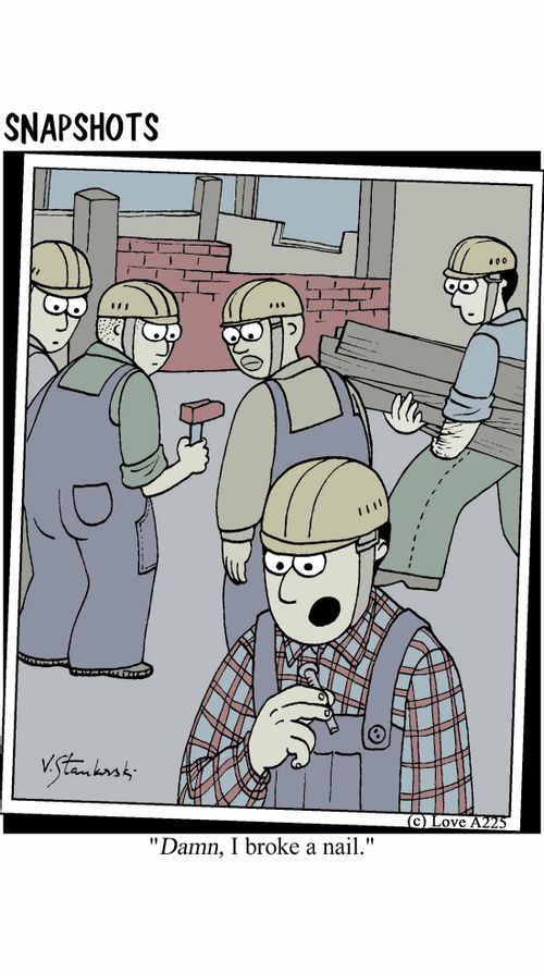 'Damn, I broke a nail.'