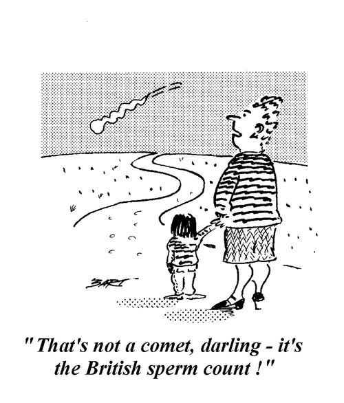 "That's not a comet darling, it's the British sperm count."