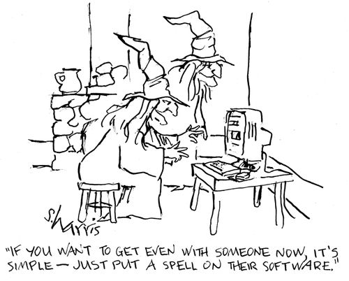 'If you want to get even with someone now, it's simple - just put a spell on their software.'
