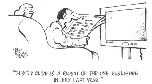 'This T V guide is a repeat of the one published in July last year.'