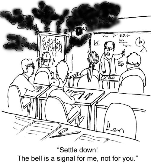 'Settle down! The bell is a signal for me, not for you.'