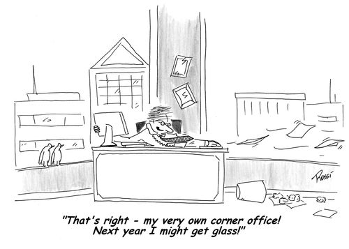 'That's right! My very own corner office! Next year I might get glass!'