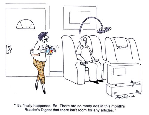 'It's finally happened, Ed. There are so many ads in this months Reader's Digest that there isn't room for any articles.'