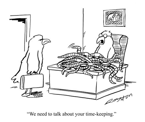 'We need to talk about your time-keeping.'