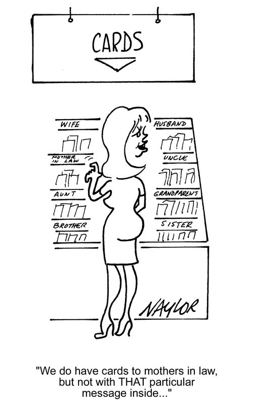 'We do have cards to mothers in law, but not with that particular message inside...'