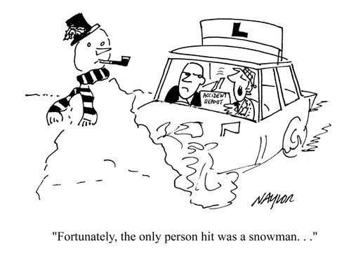 'Fortunately, the only person hit was a snowman. . .'