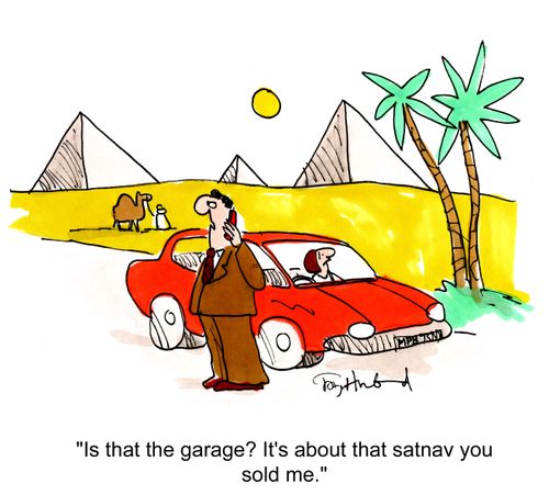 'Is that the garage? It's about that satnav you sold me.'