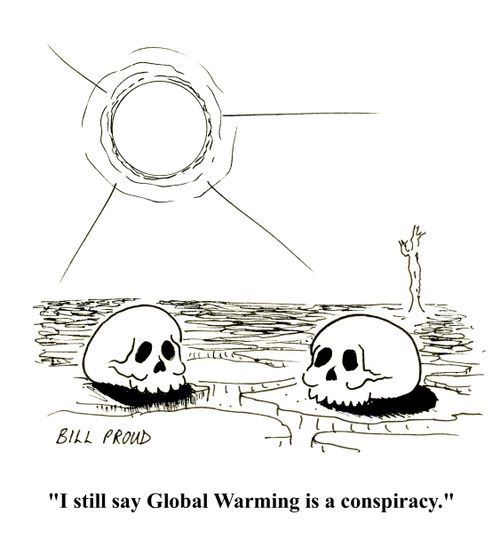 'I still say Global Warming is a conspiracy.'