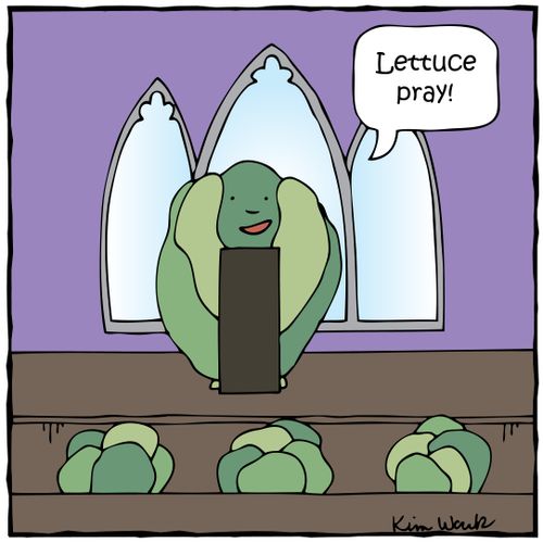'Lettuce pray!'