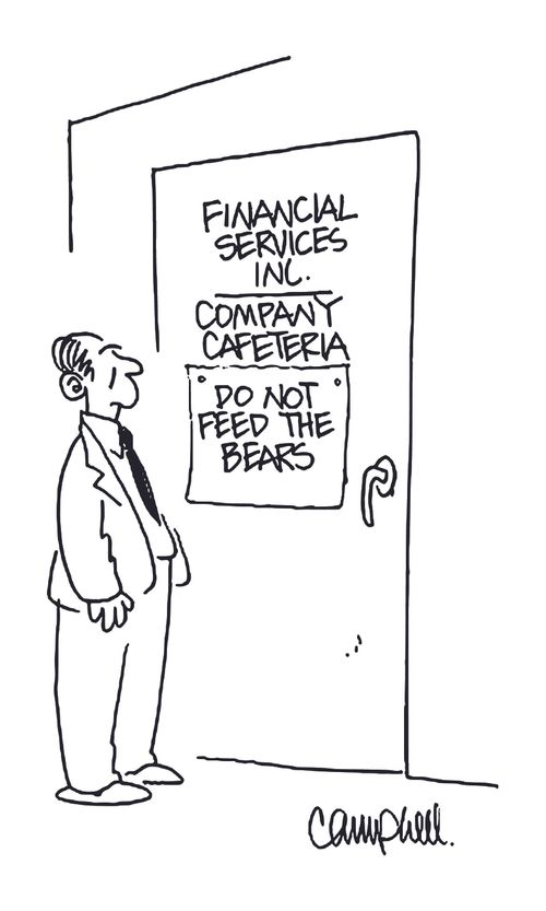 Sign on door of company cafeteria of financial services company says: 'Do not feed the bears'.
