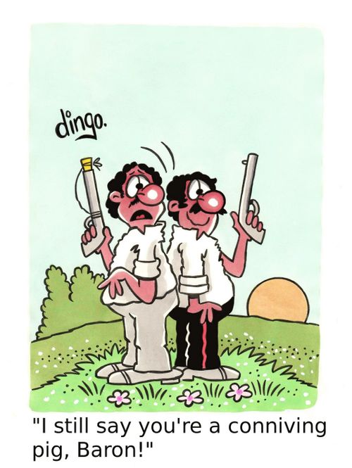 'I still say you're a conniving pig, Baron!' 