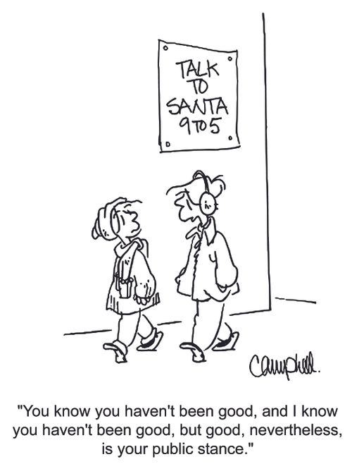 'You know you haven't been good, and I know you haven't been good, but good, nevertheless, is your public stance.'