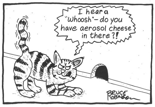 'I hear a ‘whoosh' - do you have aerosol cheese in there ?!'