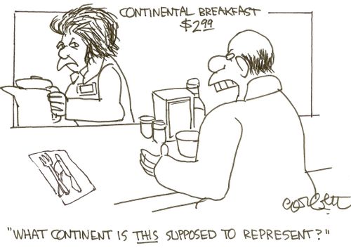 Continental Breakfast...$2.99: 'What continent is THIS supposed to represent?'