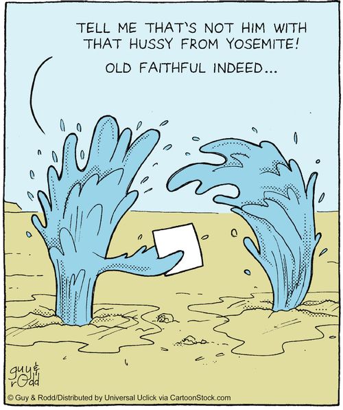 'Tell me that's not him with that hussy from Yosemite! Old Faithful indeed...'