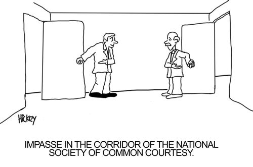 Impasse in the corridor of the National Society of Common Courtesy.