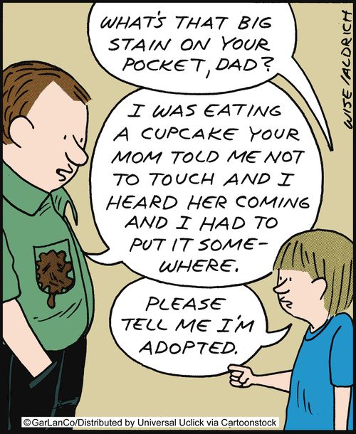 'Please tell me I'm adopted.'