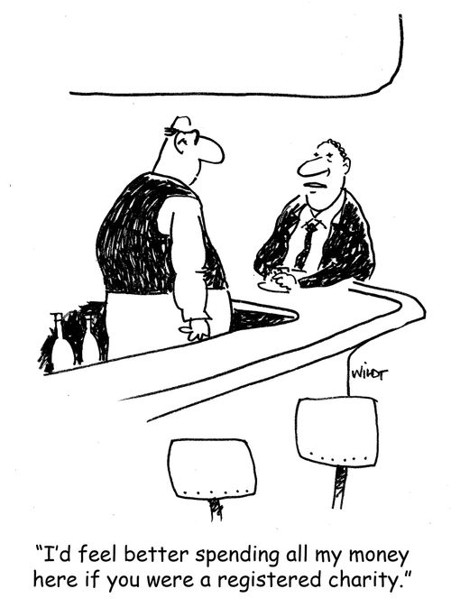'I'd feel better spending all my money here if you were a registered charity.'