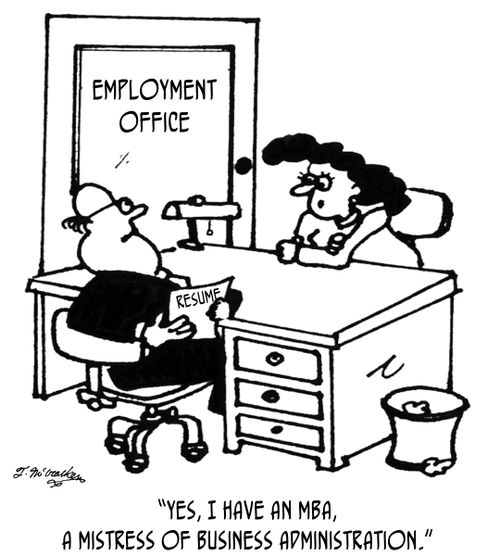 'Yes, I have an MBA, A Mistress of Business Administration.'