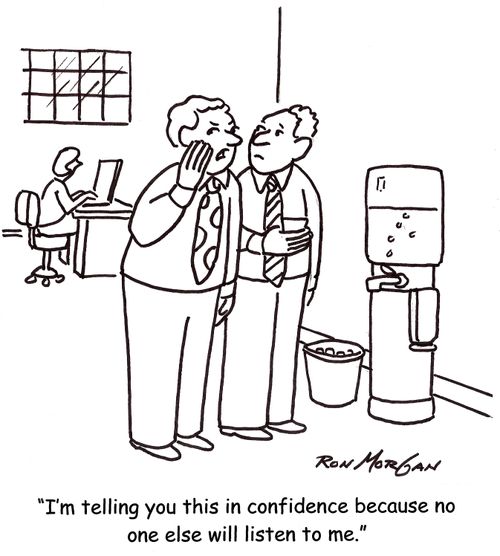 'I'm telling you this in confidence because no one else will listen to me.'