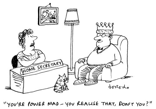 'You're power mad - you realise that, don't you?'