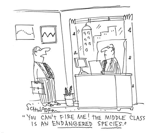 'You can't fire me! The middle class is an endangered species.'