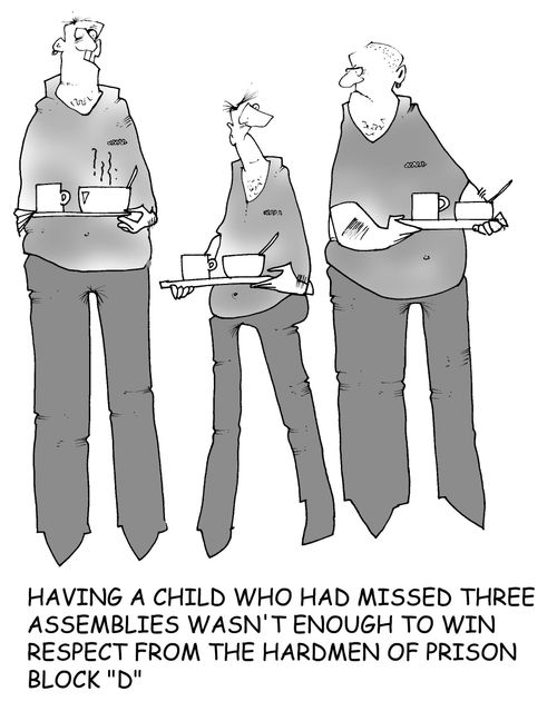 Having a child who missed three assemblies wasn't enough to win respect from the hardmen of prison block 'd'.
