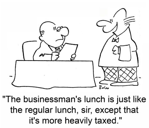 'The businessman's lunch is just like the regular lunch, sir, except that it's more heavily taxed.'