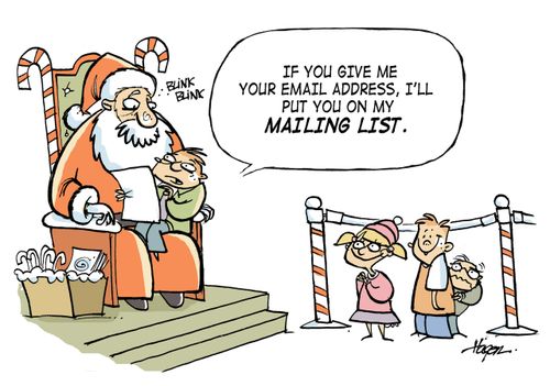 'If you give me your email address, I'll put you on my mailing list.'