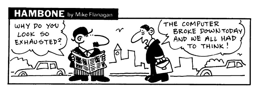 STRIP Hambone: Having to think at work because the computers crashed
