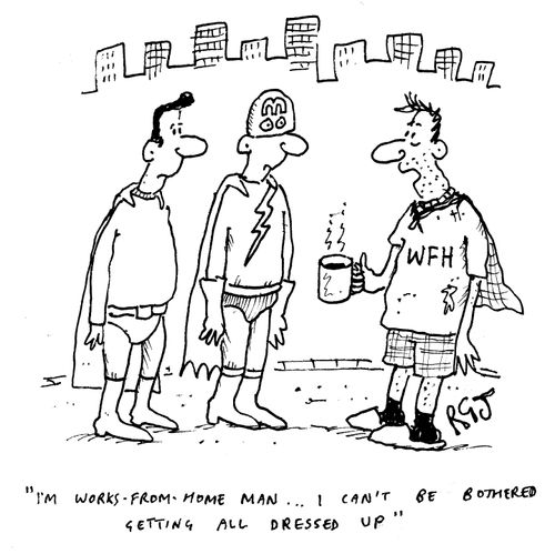 'I'm works-from-home man... I can't be bothered getting all dressed up.'