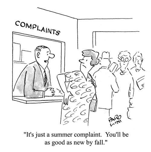 'It's just a summer complaint. You'll be as good as new by fall.'
